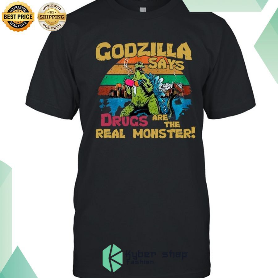 godzilla says drugs are the real monster shirt 1 307