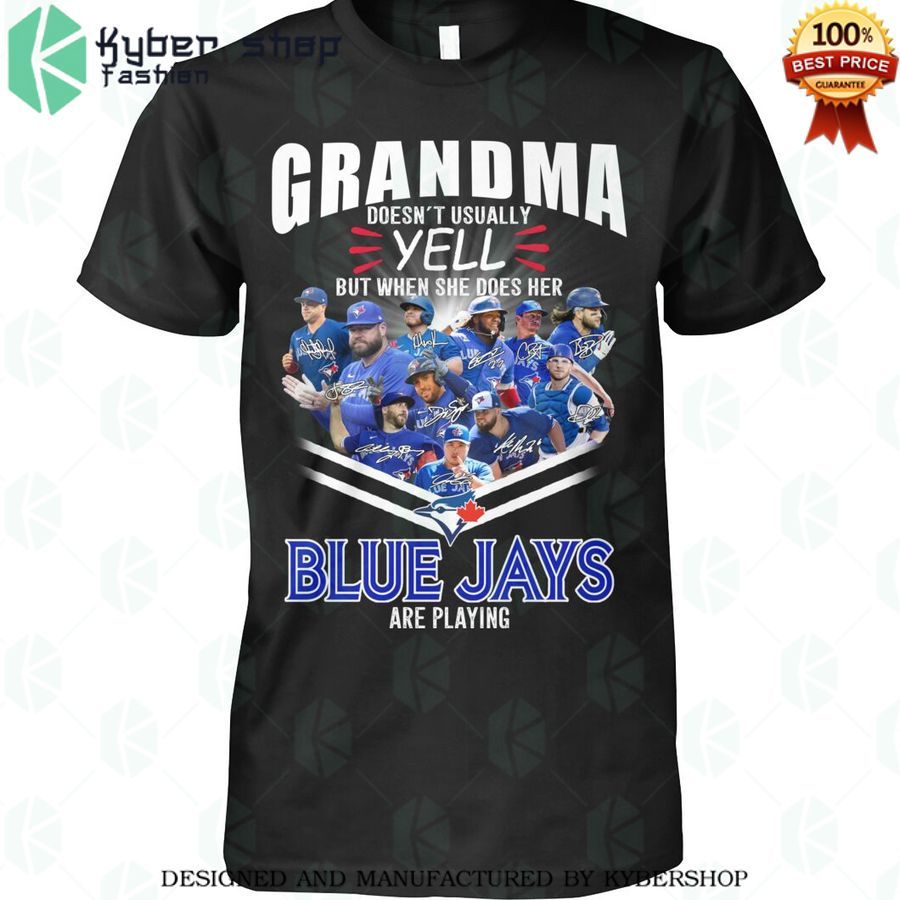 grandma doesnt usually yell she does when her blue jays are playing 2d shirt 1 367