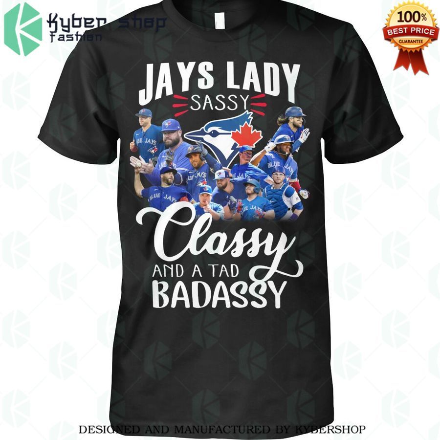 jays lady sassy classy and tad badassy 2d shirt 1 576