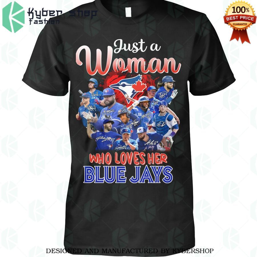 just a woman who love her blue jays 2d shirt 1 307