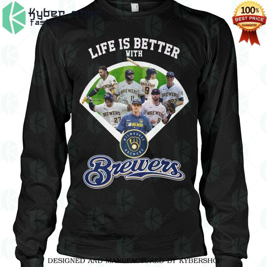 life is better with milwaukee brewers shirt 2 998