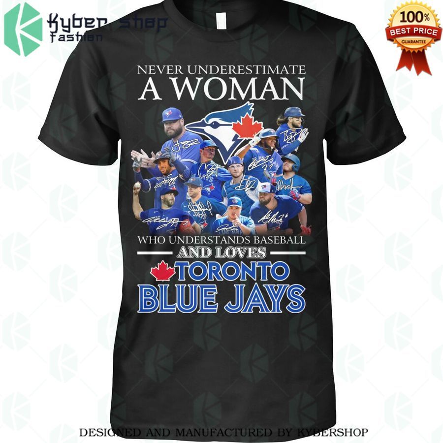 never understimate a woman loves blue jays 2d shirt 1 811